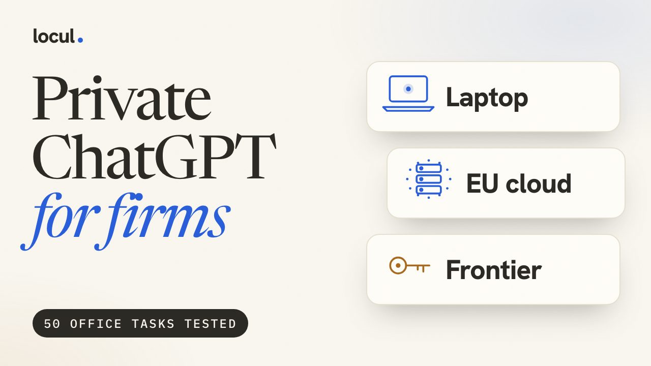Private ChatGPT for firms: laptop, EU cloud and frontier, 50 office tasks tested